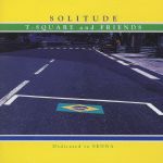 【中古】 SOLITUDE／T－SQUARE＆FRIENDS,T－SQUARE／THE　SQUARE