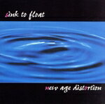 【中古】 sink　to　float／new　age　distortion