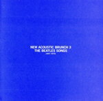 【中古】 NEW　ACOUSTIC　BRUNCH　3　THE　BEATLES　SONGS　1967～1970／赤木りえ