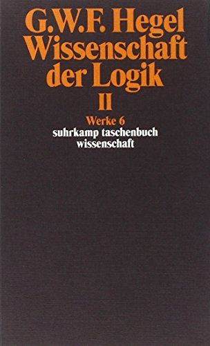 Wissenschaft der Logik II  Hegel， G W Friedrich