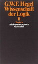 Wissenschaft der Logik II [ペーパーバック] Hegel， G W Friedrich