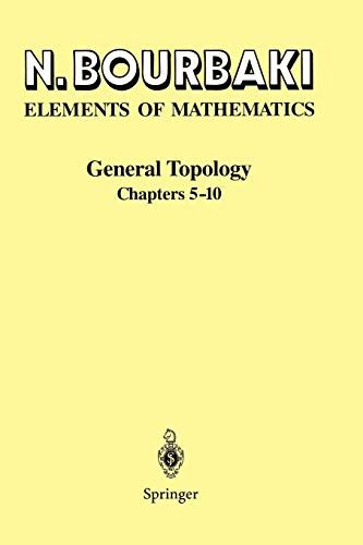 General Topology: Chapters 5-10 (Elements of Mathematics)  Bourbaki，Nicolas