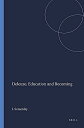 Deleuze， Education and Becoming (Educational Futures: Rethinking Theory and Practice) ペーパーバック Semetsky， Inna Gough， Noel