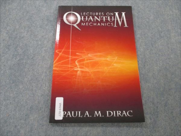 VH19-027 Snowball Publishing Lectures on Quantum Mechanics Paul A. M. Dirac 07s4B