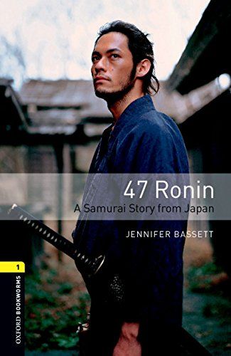 Oxford Bookworms Library 1 47 Ronin [ペーパーバック] Bassett，Jennifer