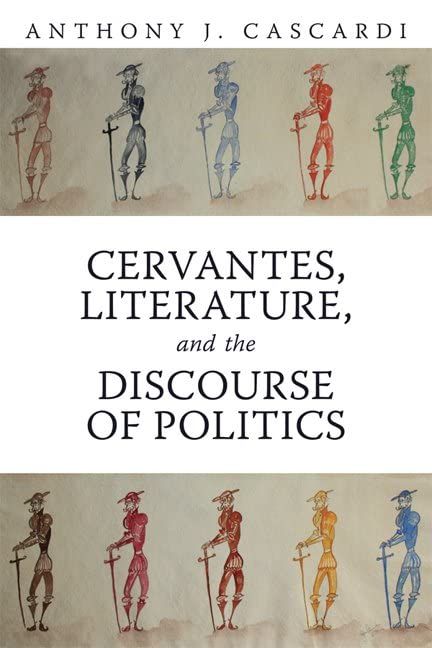 Cervantes， Literature and the Discourse of Politics (Toronto Iberic) [ペーパーバック] Cascardi， Anthony J.