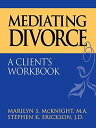 Mediating Divorce Clients Workbook [y[p[obN] McKnightC Marilyn S.