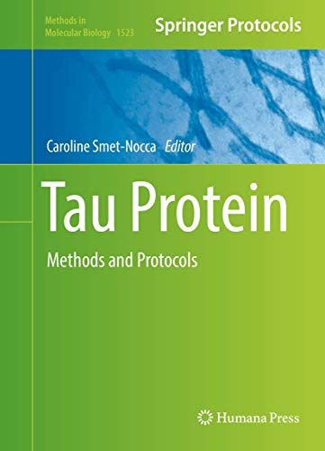 Tau Protein: Methods and Protocols (Methods in Molecular BiologyC 1523) [n[hJo[] Smet-NoccaC Caroline