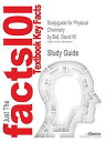 Studyguide for Physical Chemistry by BallC David W.C ISBN 9780534266585 Cram101 Textbook Reviews