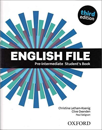 English File: Pre-Intermediate: Student's Book Latham-Koenig， Christina、 Oxenden， Clive; Seligson， Paul