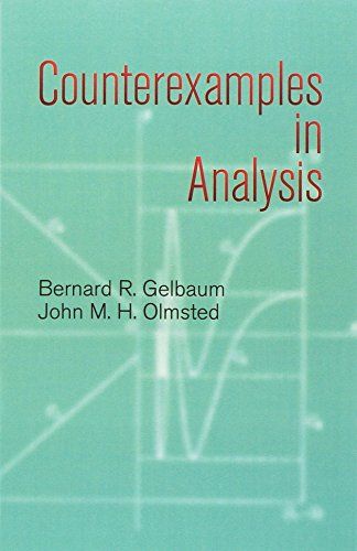 Counterexamples in Analysis (Dover Books on Mathematics) [ペーパーバック] Gelbaum， Bernard R.; Olmsted， John M. H.