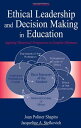 Ethical Leadership and Decision Making in Education: Applying Theoretical Perspectives to Complex Dilemmas， Third Edition (