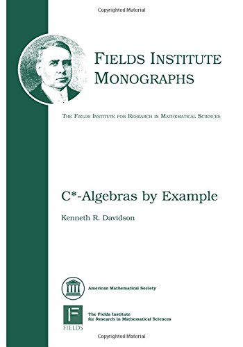 C*-Algebras by Example (Fields Institute Monographs， 6)  Davidson， Kenneth R.