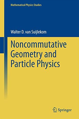 Noncommutative Geometry and Particle Physics (Mathematical Physics Studies)
