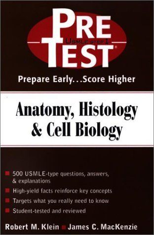 Anatomy， Histology and Cell Biology (Pretest Series) Klein， Robert M.、 Mackenzie， James C.; Wenz， Catherine A.