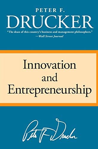 Innovation and Entrepreneurship  Drucker， Peter F.