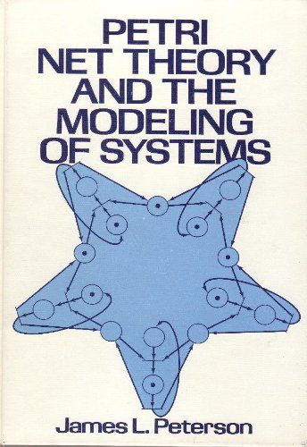 Petri Net Theory and the Modeling of Systems Peterson， James Lyle