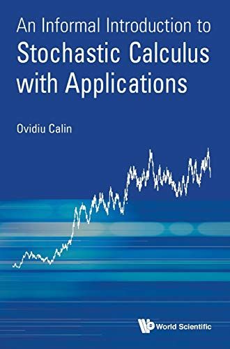 An Informal Introduction to Stochastic Calculus With Applications [ϡɥС] Calin Ovidiu