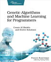 Genetic Algorithms and Machine Learning for Programmers: Create AI Models and Evolve Solutions (Pragmatic Programmers) [y[p