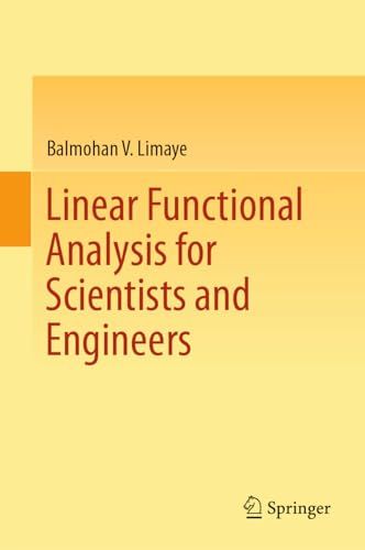 Linear Functional Analysis for Scientists and Engineers [ハードカバー] Limaye， Balmohan V.