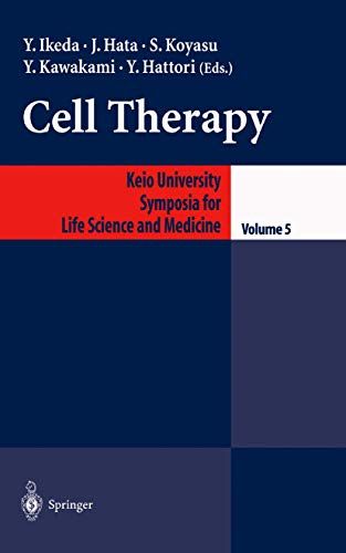 Cell Therapy (Keio University International Symposia for Life Sciences and Medicine， 5) Ikeda， Y.、 Hata， J.、 Koyasu， S.、 Ka