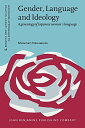 Gender， Language and Ideology: A genealogy of Japanese women s language (Discourse Approaches to Politics， Society and Cult