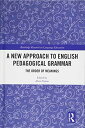 A New Approach to English Pedagogical Grammar: The Order of Meanings (Routledge Research in Language Education) [ハードカバー] Ta