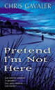 Pretend I'm Not Here Gavaler, Chris(3)