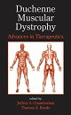 Duchenne Muscular Dystrophy: Advances in Therapeutics (Neurological Disease and Therapy) [n[hJo[] WolffC JonA Al-DahhakC Ro