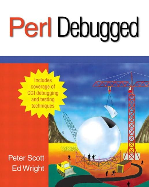 Perl Debugged Scott， Peter; Wright， Ed