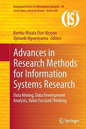 Advances in Research Methods for Information Systems Research: Data Mining， Data Envelopment Analysis， Value Focused Thinki