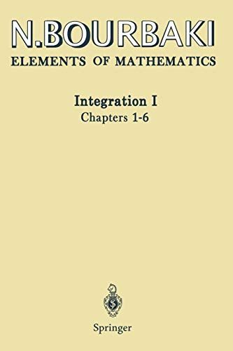 Integration I: Chapters 1?6 (Elements of Mathematics)  Bourbaki， Nicolas