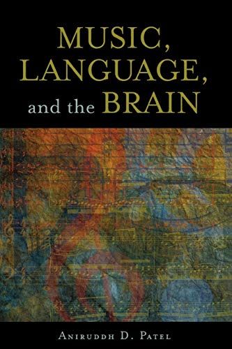 Music， Language， and the Brain [ペーパーバック] Patel， Aniruddh D.