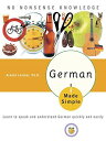 German Made Simple: Learn to speak and understand German quickly and easily [y[p[obN] Leitner PhDC Arnold