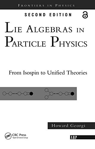 Lie Algebras In Particle Physics: from Isospin To Unified Theories (Frontiers in Physics) ペーパーバック Georgi， Howard