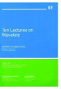 Ten Lectures on Wavelets (CBMS-NSF Regional Conference Series in Applied MathematicsC Series Number 61) DaubechiesC Ingrid