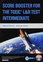 SCORE BOOSTER FOR THE TOEIC L&amp;R TEST INTERMEDIATE\xTOEIC L&amp;ReXg͗{R[X: VCԏ; CR