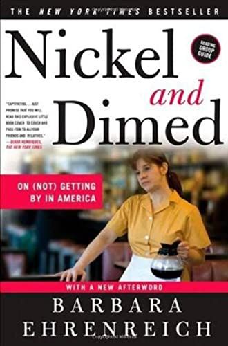 Nickel and Dimed: On (Not) Getting by in America EhrenreichC Barbara
