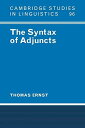 The Syntax of Adjuncts (Cambridge Studies in LinguisticsC Series Number 96) Ernst