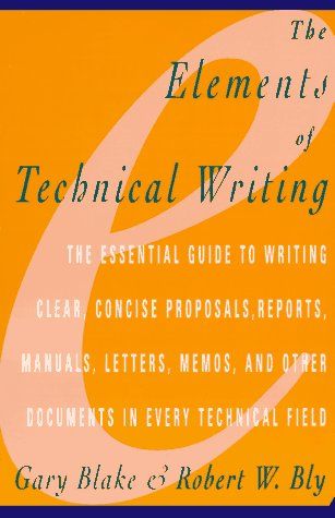 Elements of Technical Writing (Elements of Series) BlyeC Robert W.; BlakeC Gary