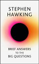 Brief Answers to the Big Questions: the final book from Stephen Hawking Hawking， Stephen