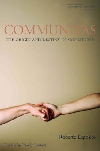 Communitas: The Origin and Destiny of Community (Cultural Memory in the Present) [ペーパーバック] Esposito， Roberto; Campbell..