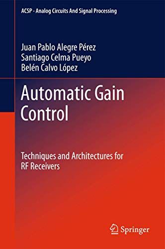 Automatic Gain Control: Techniques and Architectures for RF Receivers (Analog Circuits and Signal Processing) ハードカバー Aleg