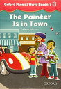 Oxford Phonics World Readers: Level 5: The Painter is in Town ペーパーバック