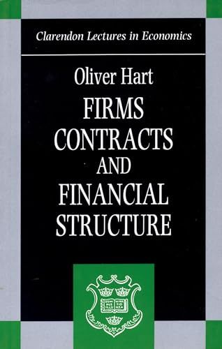 Firms， Contracts， and Financial Structure (Clarendon Lectures in Economics) Hart， Oliver