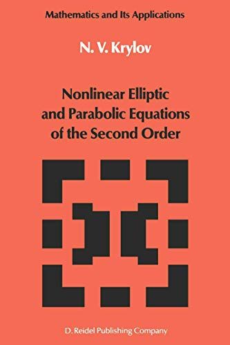 Nonlinear Elliptic and Parabolic Equations of the Second Order (Mathematics and its Applications)