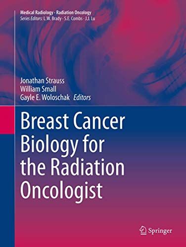 Breast Cancer Biology for the Radiation Oncologist (Medical Radiology) ペーパーバック Strauss，Jonathan Small，William Woloschak，Gay