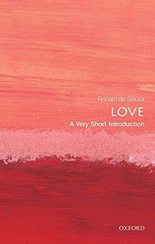 Love: A Very Short Introduction (Very Short Introductions) [ペーパーバック] De Sousa，Ronald