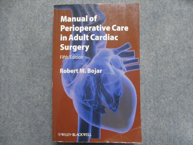 TS93-168 Wiley-Blackwell Manual of Perioperative Care in Adult Cardiac Surgery 5th 版 2011 Robert M. Bojar 30S1D