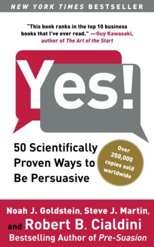 Yes!: 50 Scientifically Proven Ways to Be Persuasive Goldstein Ph.D.，Noah J.、 Martin，Steve J.; Cialdini Ph.D.，Robert